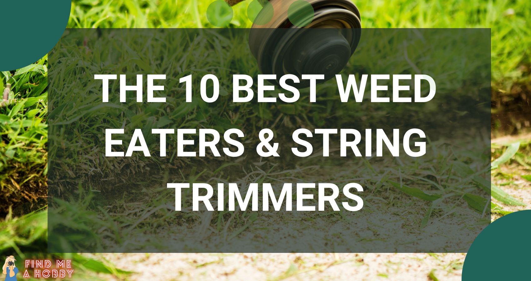 The 10 Best Weed Eaters & String Trimmers